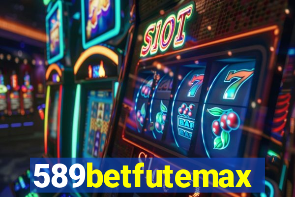 589betfutemax futebol ao vivo